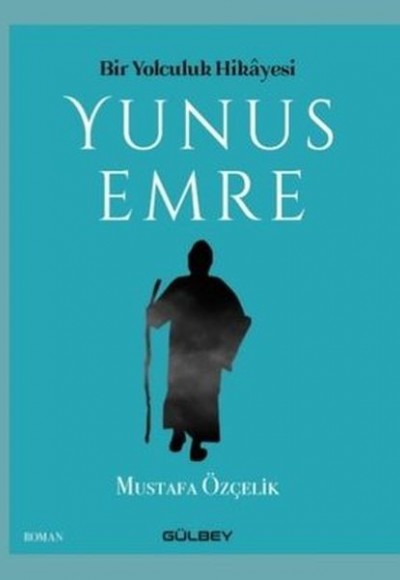 Bir Yolculuk Hikayesi Yunus Emre Bir Yolculuk Hikayesi Yunus Emre