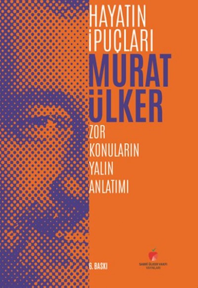 Hayatın İpuçları Zor Konuların Yalın Anlatımı Hayatın İpuçları Zor Konuların Yalın Anlatımı