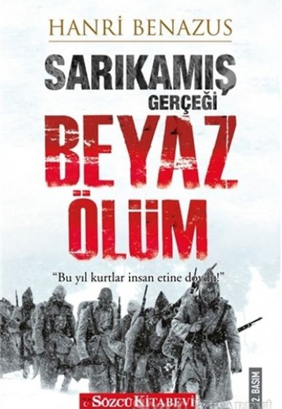 Sarıkamış Gerçeği - Beyaz Ölüm Sarıkamış Gerçeği - Beyaz Ölüm