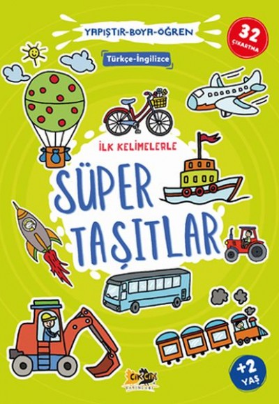 İlk Kelimelerle Süper Taşıtlar Yapıştır-Boya-Öğren İlk Kelimelerle Süper Taşıtlar Yapıştır-Boya-Öğren