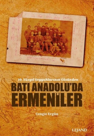 Batı Anadolu’da Ermeniler - 19. Yüzyıl Seyyahlarının Gözünden