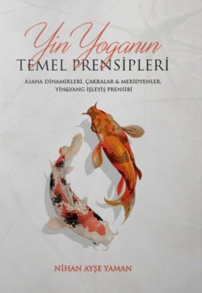 Yin Yoga’nın Temel Prensipleri Yin Yoga’nın Temel Prensipleri