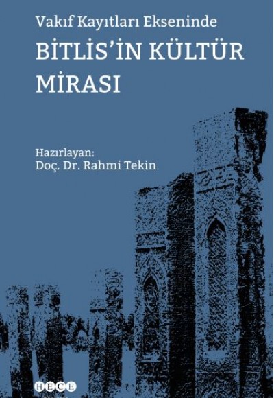 Vakıf Kayıtları Ekseninde Bitlis'in Kültür Mirası Vakıf Kayıtları Ekseninde Bitlis'in Kültür Mirası