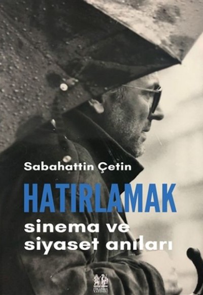 Hatırlamak - Sinema ve Siyaset Anıları Hatırlamak - Sinema ve Siyaset Anıları