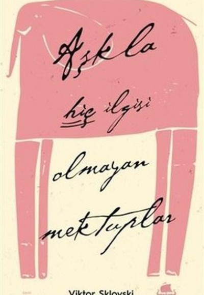 Aşkla Hiç İlgisi Olmayan Mektuplar Aşkla Hiç İlgisi Olmayan Mektuplar