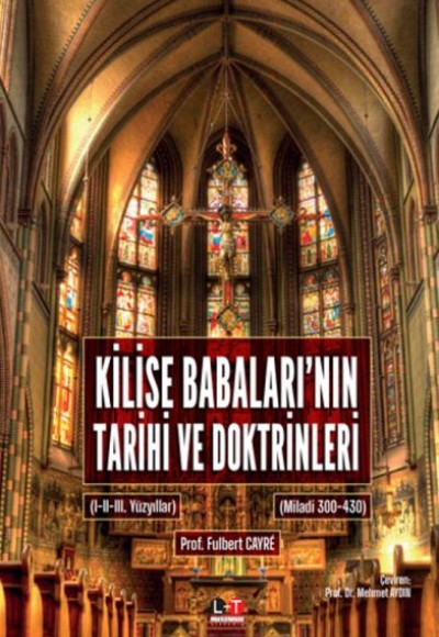 Kilise Babaları'nın Tarihi ve Doktrinleri Kilise Babaları'nın Tarihi ve Doktrinleri