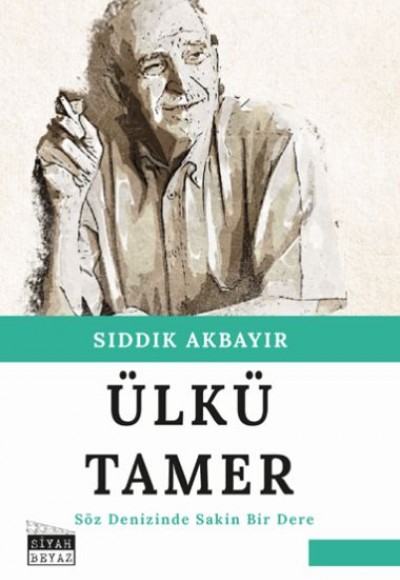 Ülkü Tamer - Söz Denizinde Sakin Bir Dere Ülkü Tamer - Söz Denizinde Sakin Bir Dere