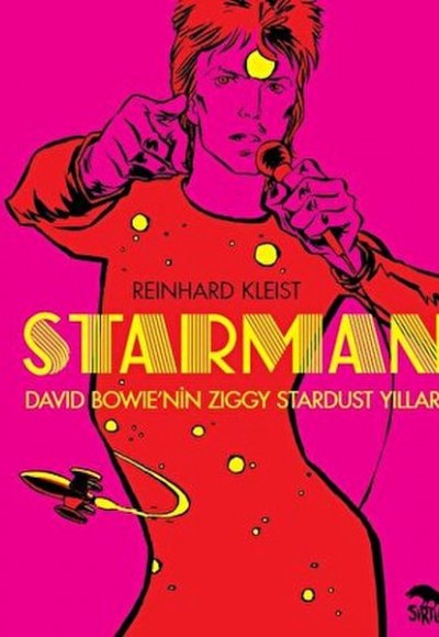 Starman - David Bowie’nin Ziggy Stardust Yılları Starman - David Bowie’nin Ziggy Stardust Yılları