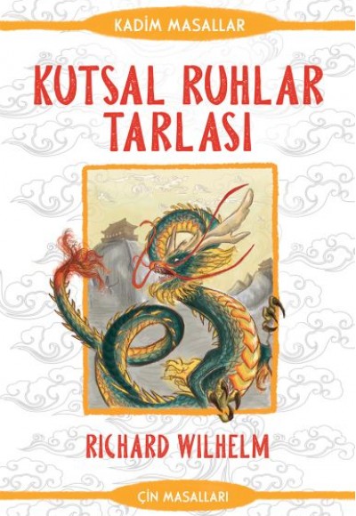 Kutsal Ruhlar Tarlası - Kadim Masallar - Çin Masalları Kutsal Ruhlar Tarlası - Kadim Masallar - Çin Masalları