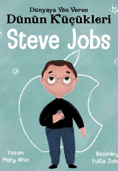 Dünyaya Yön Veren Dünün Küçükleri Steve Jobs Dünyaya Yön Veren Dünün Küçükleri Steve Jobs