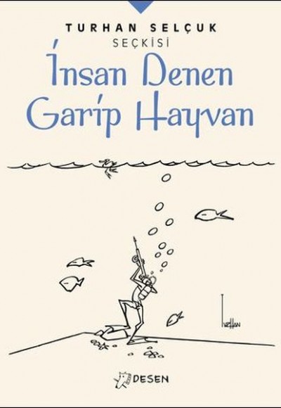 İnsan Denen Garip Hayvan İnsan Denen Garip Hayvan