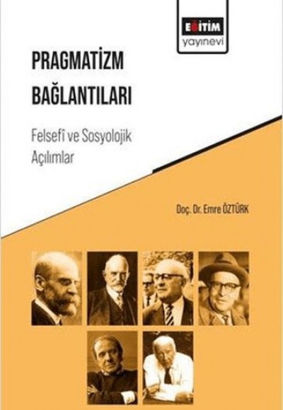 Pragmatizm Bağlantıları: Felsefi Ve Sosyolojik Açılımlar Pragmatizm Bağlantıları: Felsefi Ve Sosyolojik Açılımlar