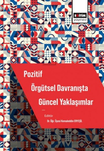 Pozitif Örgütsel Davranışta Güncel Yaklaşımlar Pozitif Örgütsel Davranışta Güncel Yaklaşımlar