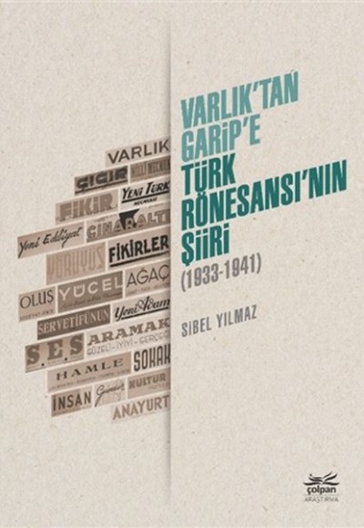 Varlık’tan Garip’e - Türk Rönesansı’nın Şiiri 1933-1941 Varlık’tan Garip’e - Türk Rönesansı’nın Şiiri 1933-1941