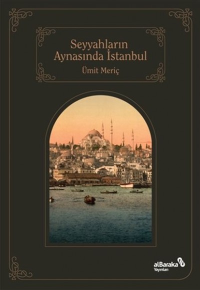 Seyyahların Aynasında İstanbul Seyyahların Aynasında İstanbul