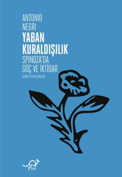 Yaban Kuraldışılık - Spinoza’da Güç ve İktidar Yaban Kuraldışılık - Spinoza’da Güç ve İktidar