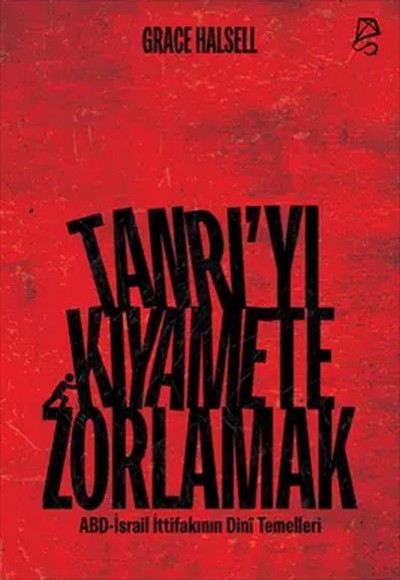 Tanrı’yı Kıyamete Zorlamak Tanrı’yı Kıyamete Zorlamak