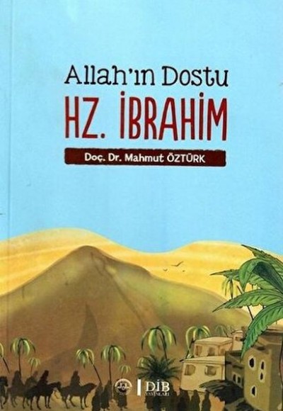 Allah'ın Dostu Hz. İbrahim Allah'ın Dostu Hz. İbrahim