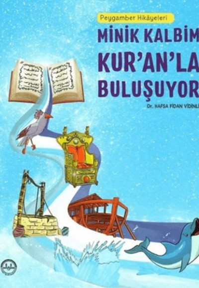 Peygamber Hikayeleri - Minik Kalbim Kur'an'la Buluşuyor Peygamber Hikayeleri - Minik Kalbim Kur'an'la Buluşuyor