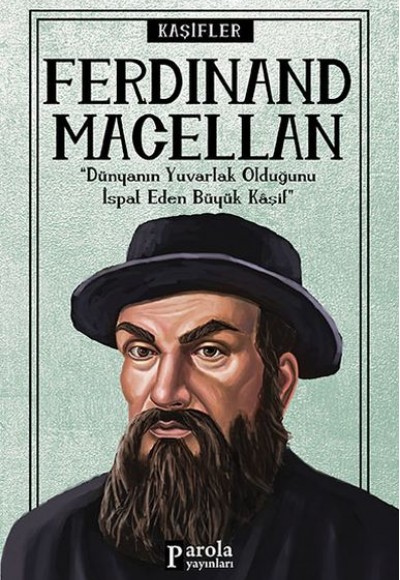 Bilime Yön Verenler: Ferdinand Macellan Bilime Yön Verenler: Ferdinand Macellan