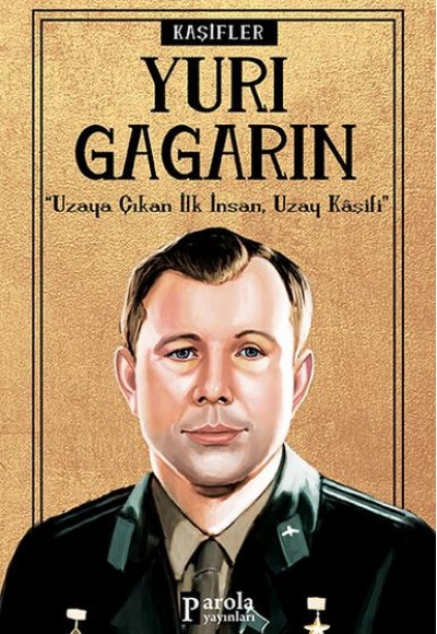 Bilime Yön Verenler: Yuri Gagarin Bilime Yön Verenler: Yuri Gagarin