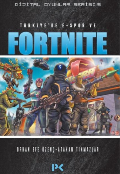 Dijital Oyunlar Serisi 5 - Türkiye’de E-Spor ve Fortnite Dijital Oyunlar Serisi 5 - Türkiye’de E-Spor ve Fortnite