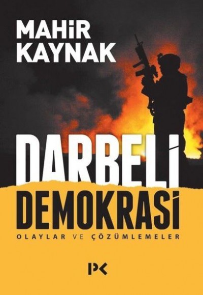 Darbeli Demokrasi - Olaylar ve Çözümlemeler Darbeli Demokrasi - Olaylar ve Çözümlemeler
