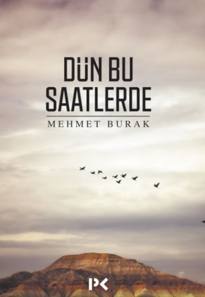 Dün Bu Saatlerde Dün Bu Saatlerde