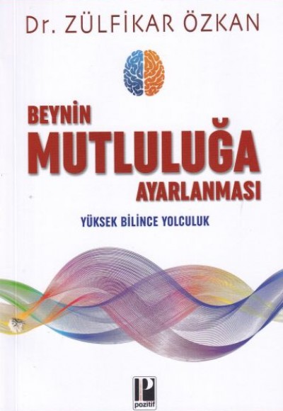 Beynin Mutluluğa Ayarlanması Beynin Mutluluğa Ayarlanması