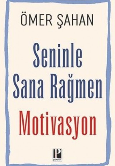 Seninle Sana Rağmen Motivasyon Seninle Sana Rağmen Motivasyon