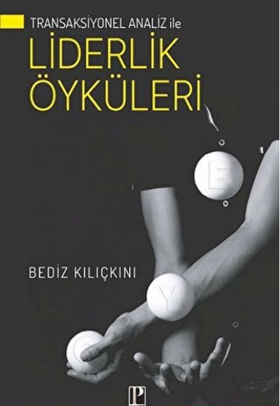 Transaksiyonel Analiz İle Liderlik Öyküleri Transaksiyonel Analiz İle Liderlik Öyküleri