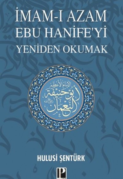 İmam-ı Azam Ebu Hanife’yi Yeniden Okumak