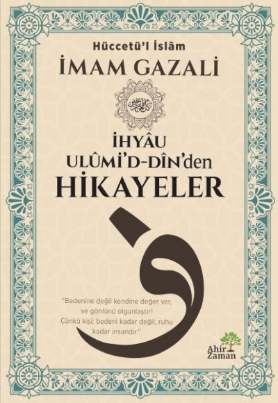 İhyâu Ulûmi’d-Dîn’den Hikayeler İhyâu Ulûmi’d-Dîn’den Hikayeler