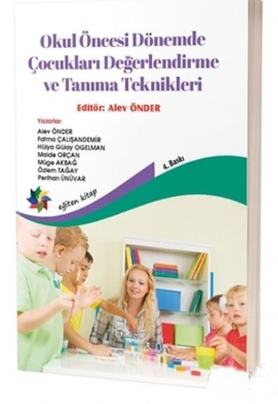 Okul Öncesi Dönemde Çocukları Değerlendirme ve Tanıma Teknikleri Okul Öncesi Dönemde Çocukları Değerlendirme ve Tanıma Teknikleri