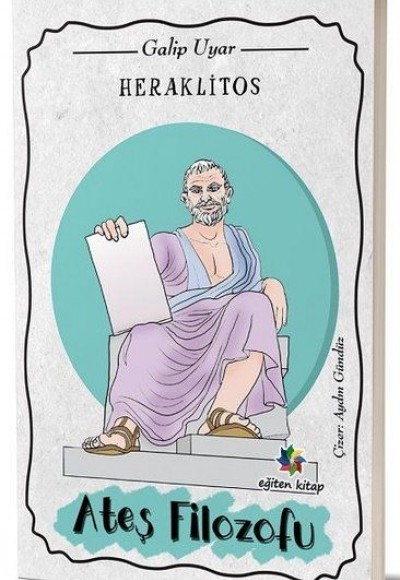 Heraklitos - Ateş Filozofu Heraklitos - Ateş Filozofu