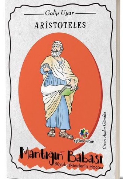 Aristoteles - Mantığın Babası Büyük İskender’in Hocası