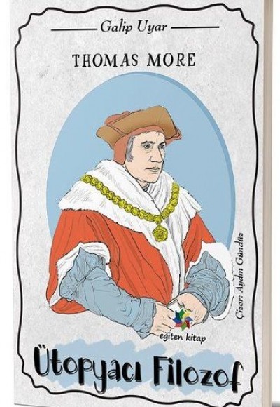 Thomas More - Ütopyacı Filozof Thomas More - Ütopyacı Filozof
