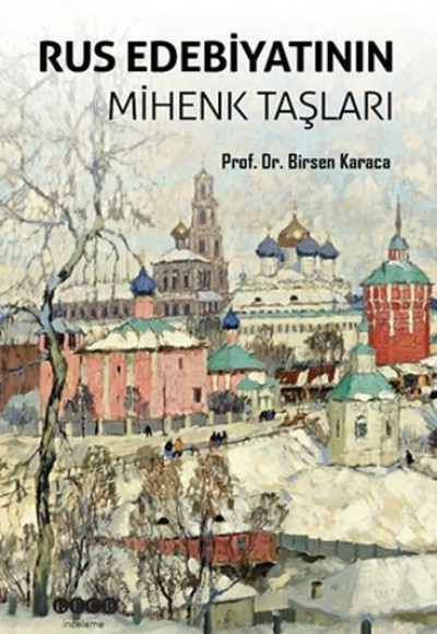 Rus Edebiyatının Mihenk Taşları Rus Edebiyatının Mihenk Taşları