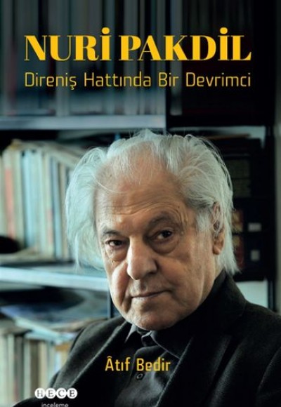 Nuri Pakdil - Direniş Hattında Bir Devrimci Nuri Pakdil - Direniş Hattında Bir Devrimci