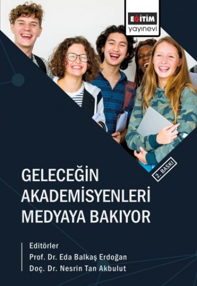 Geleceğin Akademisyenleri Medyaya Bakıyor Geleceğin Akademisyenleri Medyaya Bakıyor