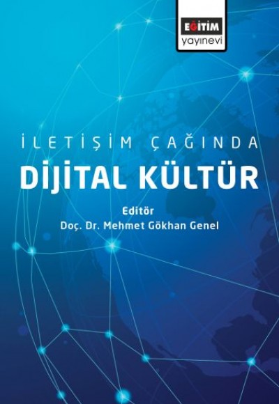 İletişim Çağında Dijital Kültür İletişim Çağında Dijital Kültür