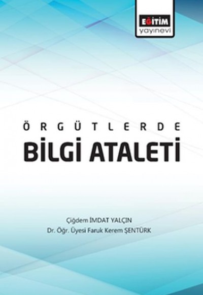Örgütlerde Bilgi Ataleti Örgütlerde Bilgi Ataleti