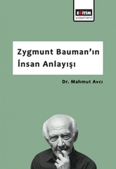 Zygmunt Bauman’ın İnsan Anlayışı Zygmunt Bauman’ın İnsan Anlayışı