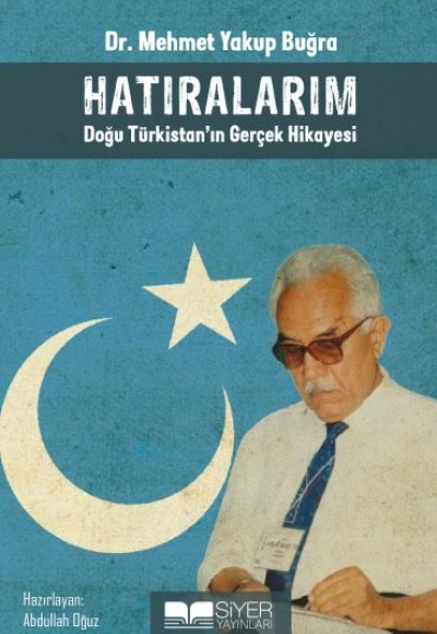 Hatıralarım - Doğu Türkistan'ın Gerçek Hikayesi Hatıralarım - Doğu Türkistan'ın Gerçek Hikayesi
