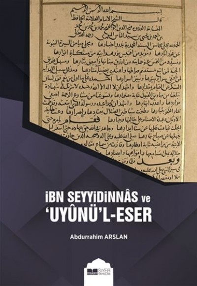 İbn Seyyidinnas ve Uyunül-Eser İbn Seyyidinnas ve Uyunül-Eser