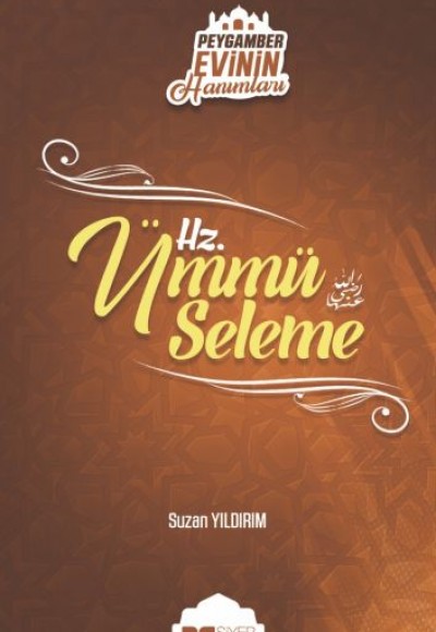 Peygamber Evinin Hanımları - Hz. Ümmü Seleme Peygamber Evinin Hanımları - Hz. Ümmü Seleme