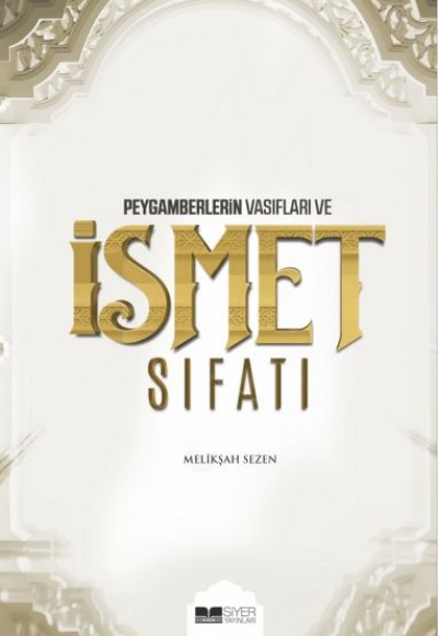Peygamberlerin Vasıfları ve İsmet Sıfatı Peygamberlerin Vasıfları ve İsmet Sıfatı