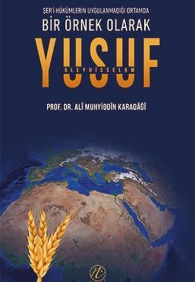 Bir Örnek Olarak Yusuf Aleyhisselam Bir Örnek Olarak Yusuf Aleyhisselam