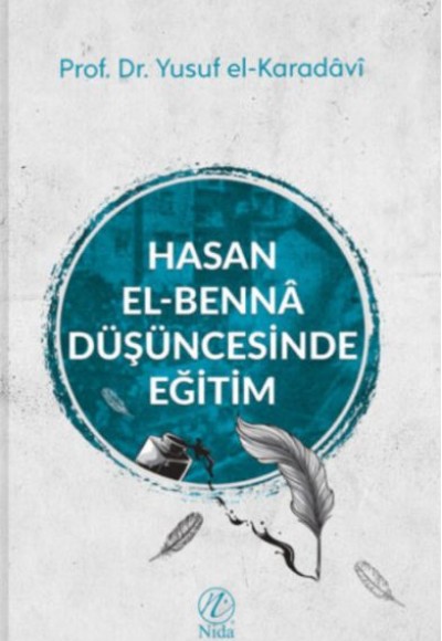 Hasan el-Benna Düşüncesinde Eğitim Hasan el-Benna Düşüncesinde Eğitim