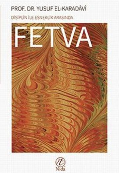 Disiplin İle Esneklik Arasında Fetva Disiplin İle Esneklik Arasında Fetva